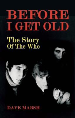 Before I Get Old: The Story of the Who 0859650839 Book Cover