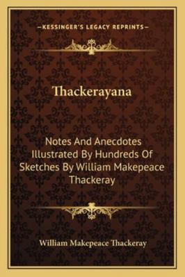 Thackerayana: Notes And Anecdotes Illustrated B... 1163124737 Book Cover