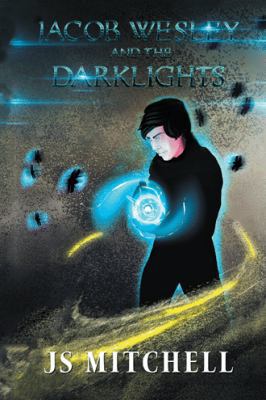 Jacob Wesley and the Darklights 1532044925 Book Cover