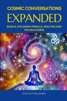 Cosmic Conversations Expanded: Book 8: Explorin...            Book Cover