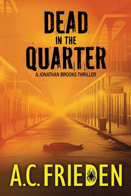 Dead in the Quarter: A Jonathan Brooks Thriller 1971751006 Book Cover