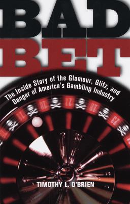 Bad Bet : The Inside Story of the Glamour, Glit... 0812928075 Book Cover