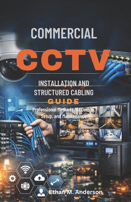 Commercial CCTV Installation and Structured Cab... B0GXFJ5MMP Book Cover
