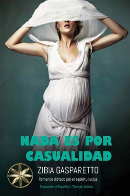 Nada es por Casualidad [Spanish] 1088236863 Book Cover