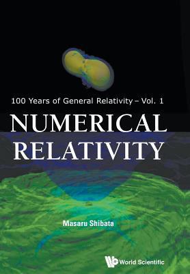 Numerical Relativity 9814699721 Book Cover