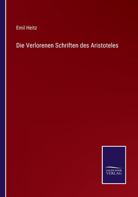 Die Verlorenen Schriften des Aristoteles [German] 3375092741 Book Cover