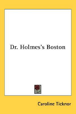 Dr. Holmes's Boston 0548546886 Book Cover
