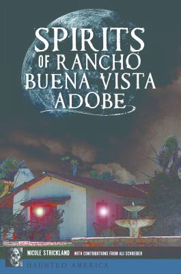 Spirits of Rancho Buena Vista Adobe 1467139475 Book Cover