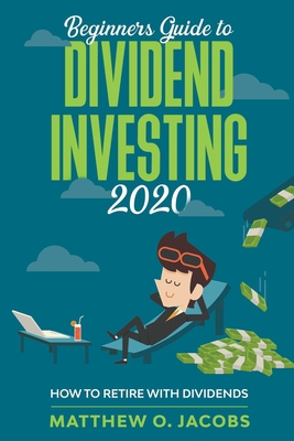 Beginners Guide to Dividend Investing 2020: How... 1393365841 Book Cover