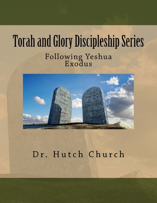 Torah and Glory Discipleship Series: Exodus/Sh'... 1533610886 Book Cover