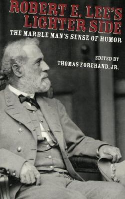 Robert E. Lee's Lighter Side: The Marble Man's ... 1589803558 Book Cover