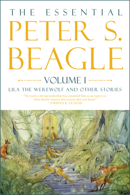 The Essential Peter S. Beagle, Volume 1: Lila t... 1616963883 Book Cover