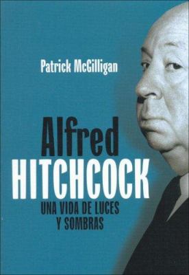 Alfred Hitchcock Una Vida de Luces y Sombras [Spanish] 8495602997 Book Cover