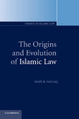 The Origins and Evolution of Islamic Law 0521005809 Book Cover