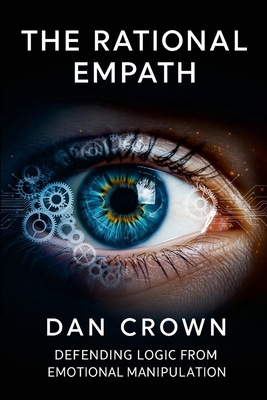 The Rational Empath: Defending Logic from Emoti... 1326313045 Book Cover