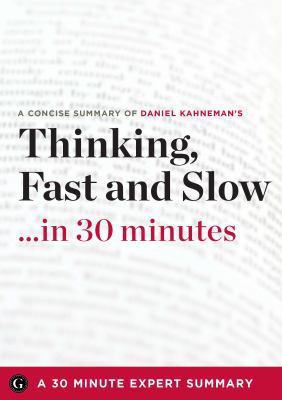 Thinking, Fast and Slow: 30 Minute Expert Summary 1623150604 Book Cover