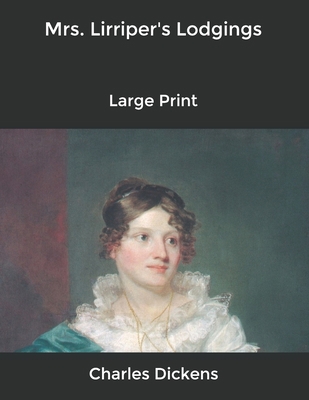 Mrs. Lirriper's Lodgings: Large Print B085RRT5S5 Book Cover