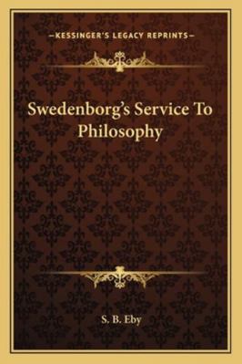 Swedenborg's Service To Philosophy 116307599X Book Cover