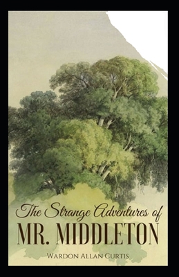 The Strange Adventures of Mr. Middleton Illustrated