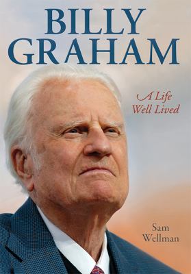 Billy Graham: A Life Well Lived 1620298198 Book Cover