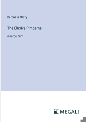 The Elusive Pimpernel: in large print 3387022344 Book Cover