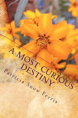 A Most Curious Destiny 1453784764 Book Cover