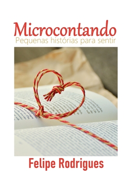 Microcontando: Pequenas histórias para sentir [Portuguese] B0C1JB1SK8 Book Cover