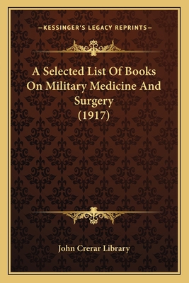 A Selected List Of Books On Military Medicine A... 116588593X Book Cover