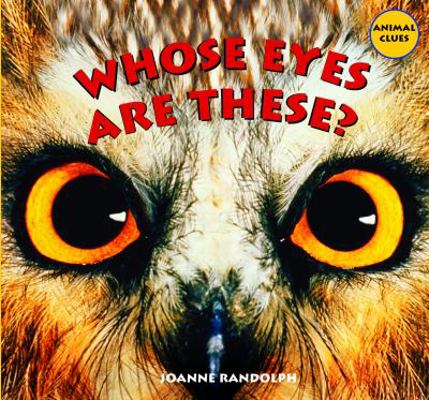 Whose Eyes Are These? 1404244530 Book Cover