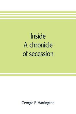 Inside: a chronicle of secession 9353806852 Book Cover