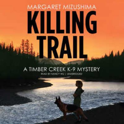 Killing Trail: A Timber Creek K-9 Mystery 1504722884 Book Cover