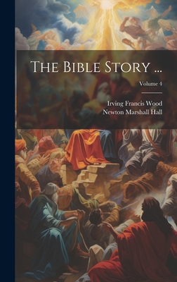 The Bible Story ...; Volume 4 102033939X Book Cover