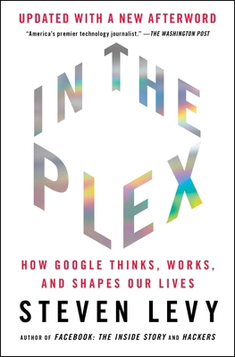 In the Plex: How Google Thinks, Works, and Shap... 1416596593 Book Cover