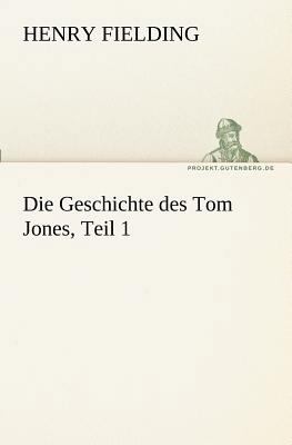 Die Geschichte Des Tom Jones, Teil 1 [German] 3842404670 Book Cover