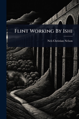 Flint Working By Ishi 1024440613 Book Cover