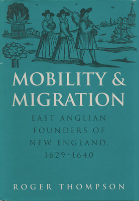 Mobility and Migration: East Anglian Founders o... 155849796X Book Cover