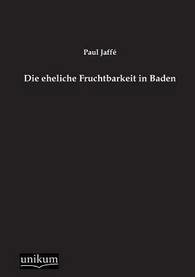 Die Eheliche Fruchtbarkeit in Baden [German] 3845745274 Book Cover