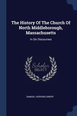 The History Of The Church Of North Middleboroug... 1377284158 Book Cover