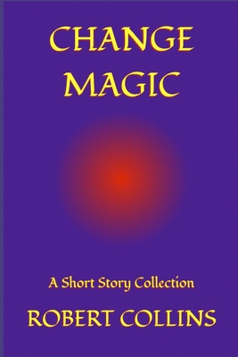 Change Magic B0G1RVQM11 Book Cover