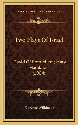 Two Plays of Israel: David of Bethlehem; Mary M... 1164359142 Book Cover