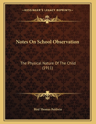 Notes On School Observation: The Physical Natur... 1166908240 Book Cover