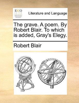 The Grave. a Poem. by Robert Blair. to Which Is... 1170609147 Book Cover