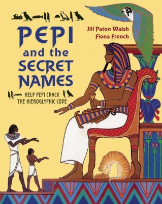 Pepi and the Secret Names: Help Pepi Crack the ... 184507873X Book Cover
