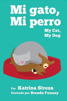 My Cat, My Dog / Mi Gato, Mi Perro 1623957575 Book Cover