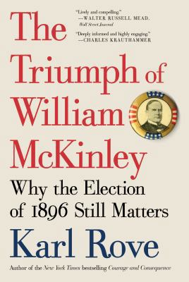 The Triumph of William McKinley: Why the Electi... 1476752966 Book Cover