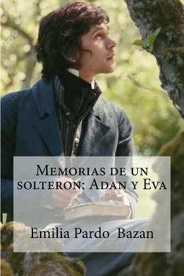 Memorias de un solteron: Adan y Eva [Spanish] 1533173354 Book Cover