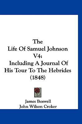 The Life Of Samuel Johnson V4: Including A Jour... 1160012067 Book Cover