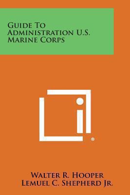Guide to Administration U.S. Marine Corps 1494122111 Book Cover