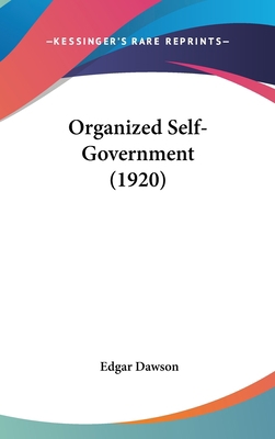 Organized Self-Government (1920) 1437265448 Book Cover