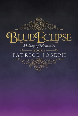 Blue Eclipse Book I: Melody of Memories 1663206309 Book Cover
